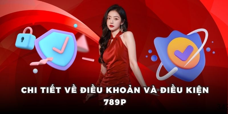Chi tiết về điều khoản và điều kiện 789P